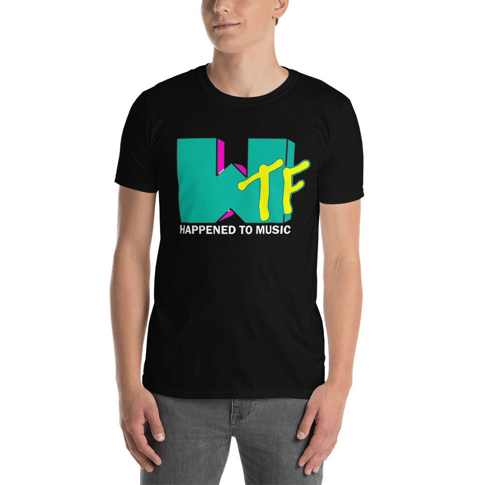 WTF HAPPENED TO MUSIC? T SHIRT