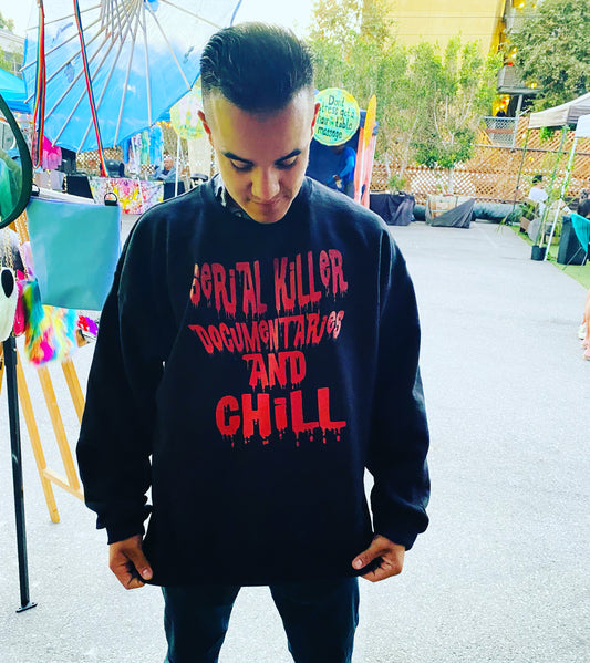 SERIAL KILLERS DOCUMENTARIES AND CHILL SWEATSHIRT AND HOODE